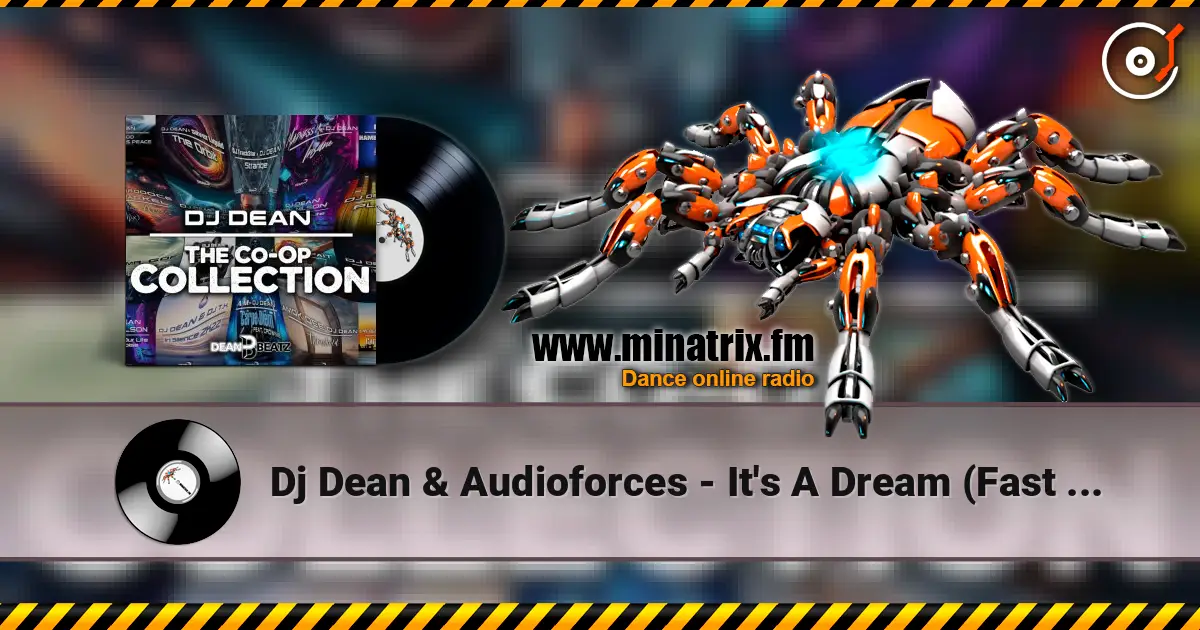 Dj Dean & Audioforces - It's A Dream (Fast Extended Mix) 高品质在线收听 | Minatrix.FM