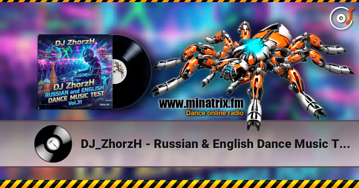 DJ_ZhorzH - Russian & English Dance Music Test Vol.31 高品质在线收听 | Minatrix.FM