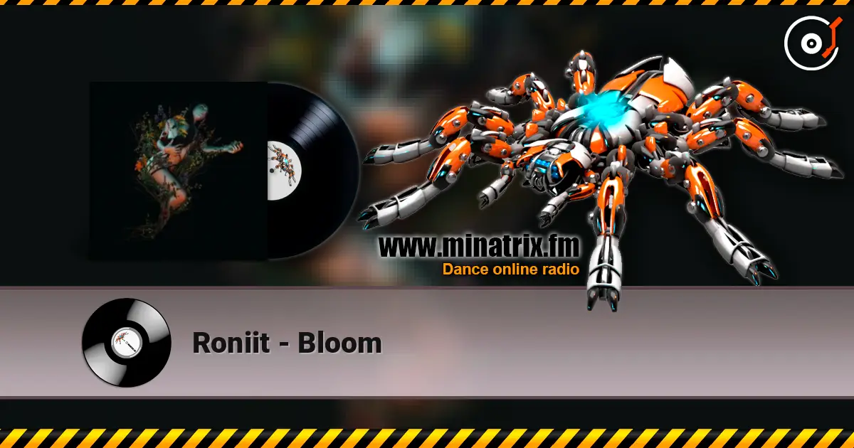 Roniit - Bloom 高品质在线收听 | Minatrix.FM