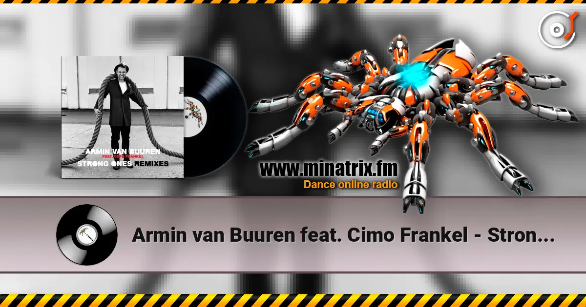Armin van Buuren feat. Cimo Frankel - Strong Ones (MOWE Radio Edit) 高品质在线收听 | Minatrix.FM