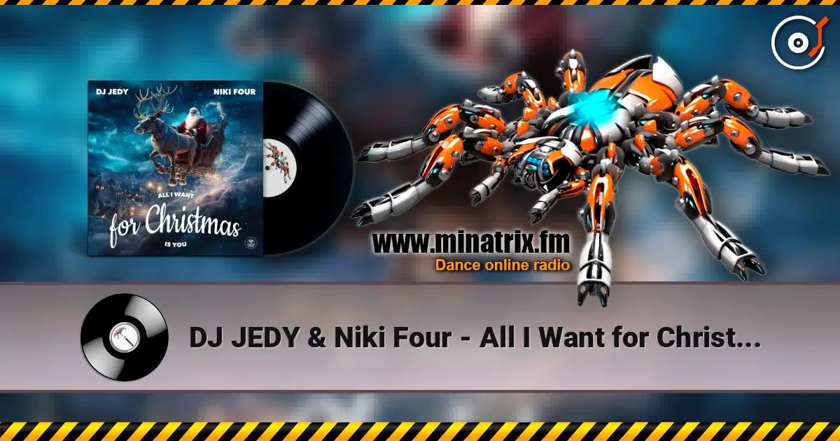 DJ JEDY & Niki Four - All I Want for Christmas Is You 高品质在线收听 | Minatrix.FM