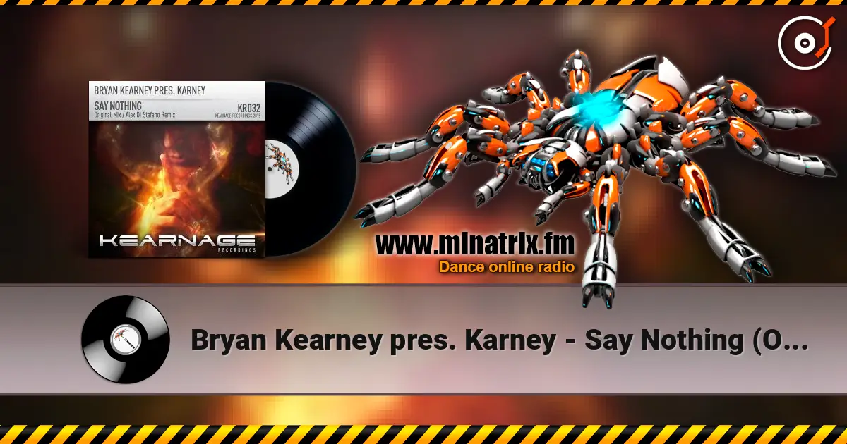 Bryan Kearney pres. Karney - Say Nothing (Original Mix) 高品质在线收听 | Minatrix.FM