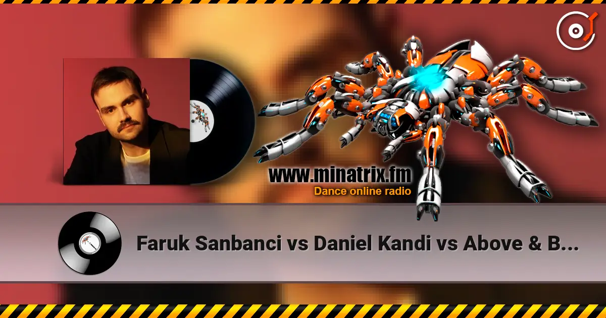 Faruk Sanbanci vs Daniel Kandi vs Above & Beyond - Good For Himalaya 高品质在线收听 | Minatrix.FM
