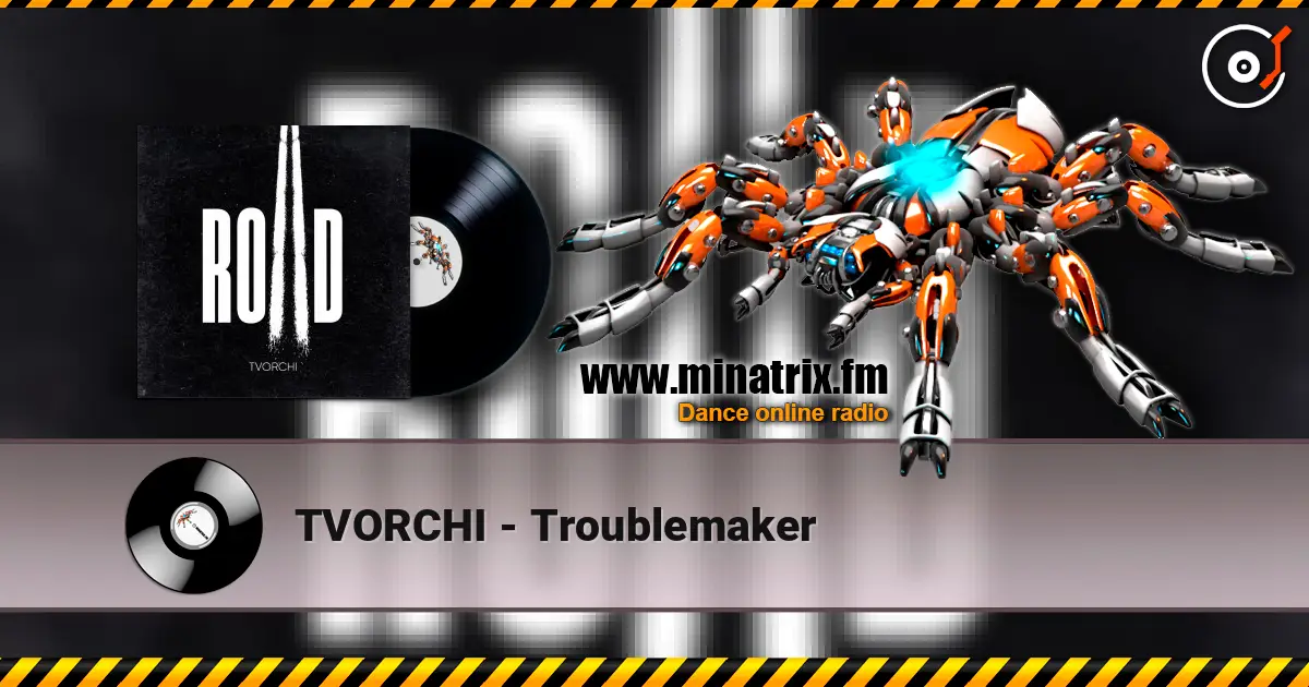 TVORCHI - Troublemaker 高品质在线收听 | Minatrix.FM