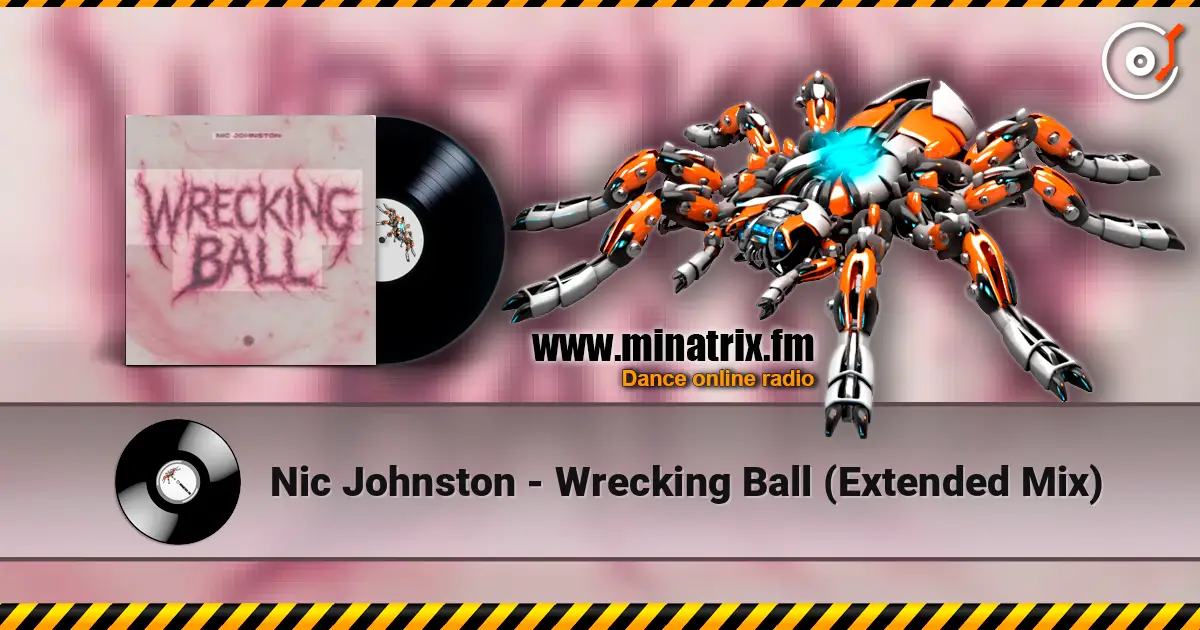 Nic Johnston - Wrecking Ball (Extended Mix) 高品质在线收听 | Minatrix.FM