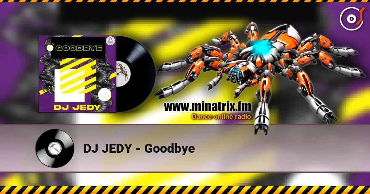 DJ JEDY - Goodbye 高品质在线收听 | Minatrix.FM