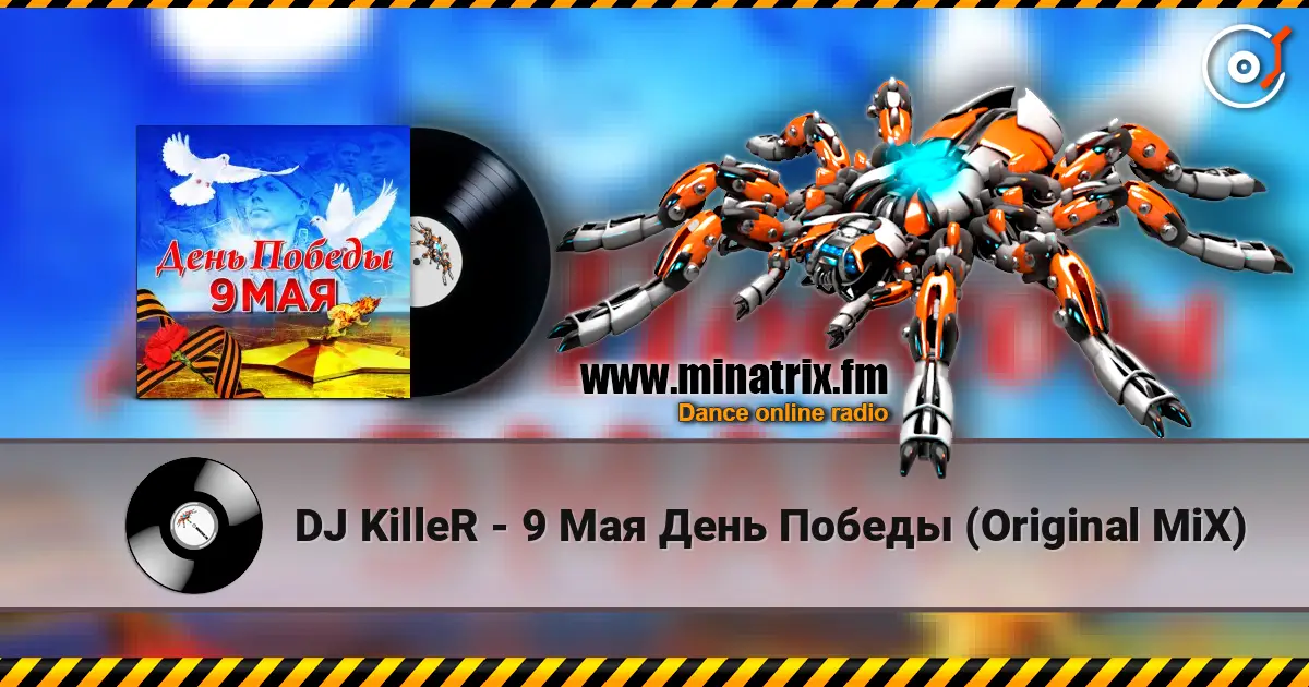 DJ KilleR - 9 Мая День Победы (Original MiX) 高品质在线收听 | Minatrix.FM