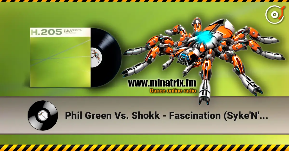 Phil Green Vs. Shokk - Fascination (Syke'N'Sugarstarr Remix) 高品质在线收听 | Minatrix.FM