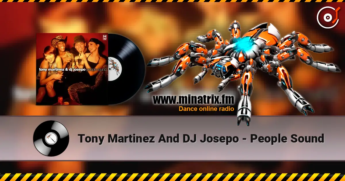Tony Martinez And DJ Josepo - People Sound 高品质在线收听 | Minatrix.FM