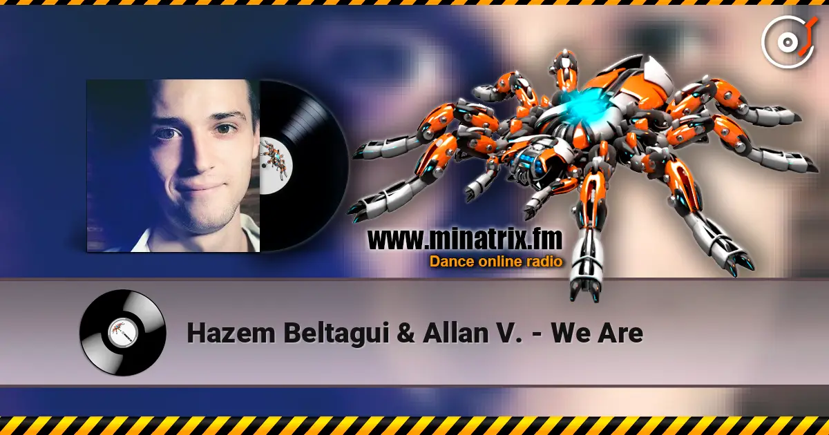 Hazem Beltagui & Allan V. - We Are 高品质在线收听 | Minatrix.FM