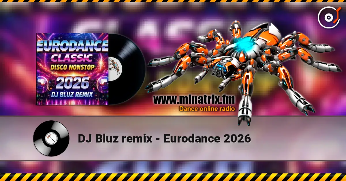 DJ Bluz remix - Eurodance 2026 高品质在线收听 | Minatrix.FM