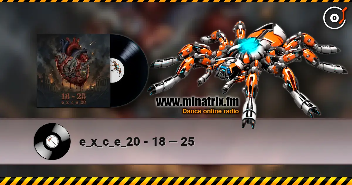 e_x_c_e_20 - 18 — 25 高品质在线收听 | Minatrix.FM