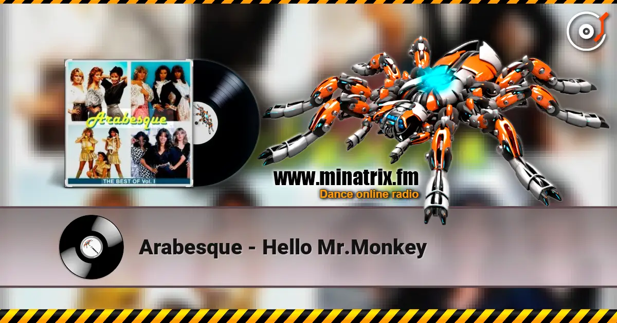 Arabesque - Hello Mr.Monkey 高品质在线收听 | Minatrix.FM