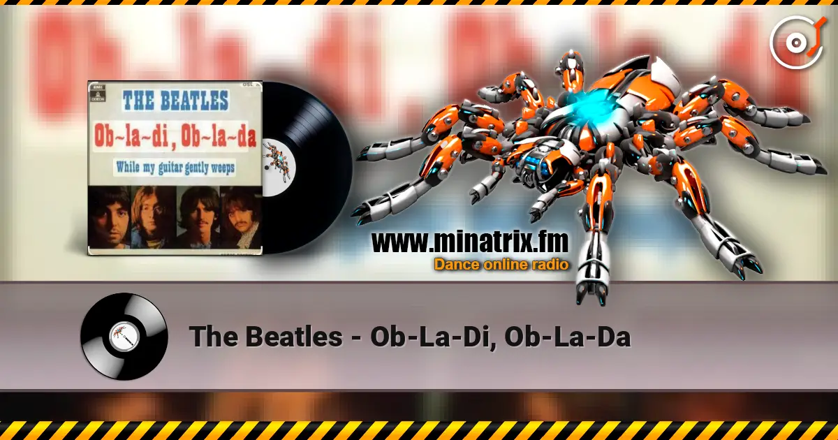 The Beatles - Ob-La-Di, Ob-La-Da 高品质在线收听 | Minatrix.FM