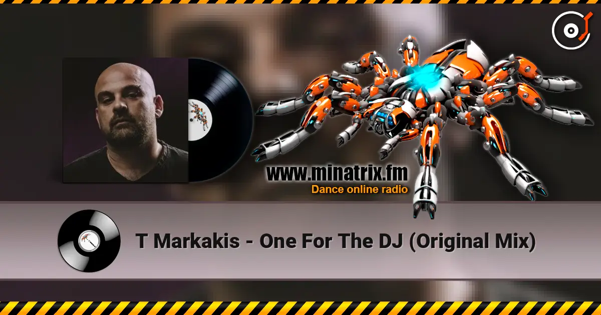 T Markakis - One For The DJ (Original Mix) 高品质在线收听 | Minatrix.FM