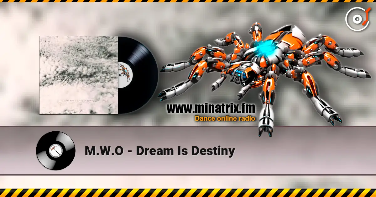 M.W.O - Dream Is Destiny 高品质在线收听 | Minatrix.FM