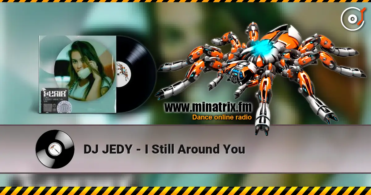 DJ JEDY - I Still Around You 高品质在线收听 | Minatrix.FM