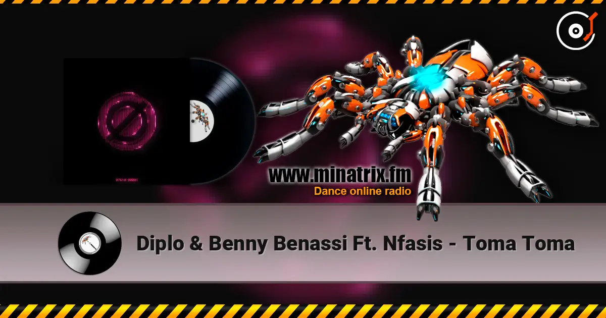 Diplo & Benny Benassi Ft. Nfasis - Toma Toma 高品质在线收听 | Minatrix.FM