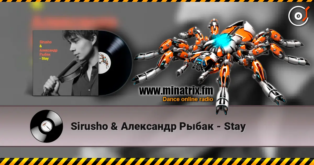 Sirusho & Александр Рыбак - Stay 高品质在线收听 | Minatrix.FM