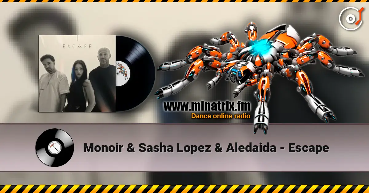 Monoir & Sasha Lopez & Aledaida - Escape слухати онлайн у високій якості | Minatrix.FM