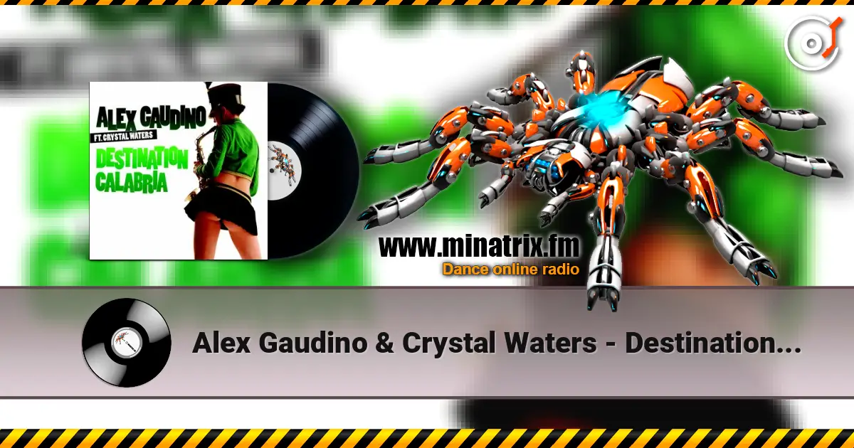 Alex Gaudino & Crystal Waters - Destination Calabr 高品质在线收听 | Minatrix.FM