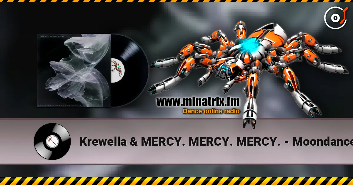 Krewella & MERCY. MERCY. MERCY. - Moondance 高品质在线收听 | Minatrix.FM