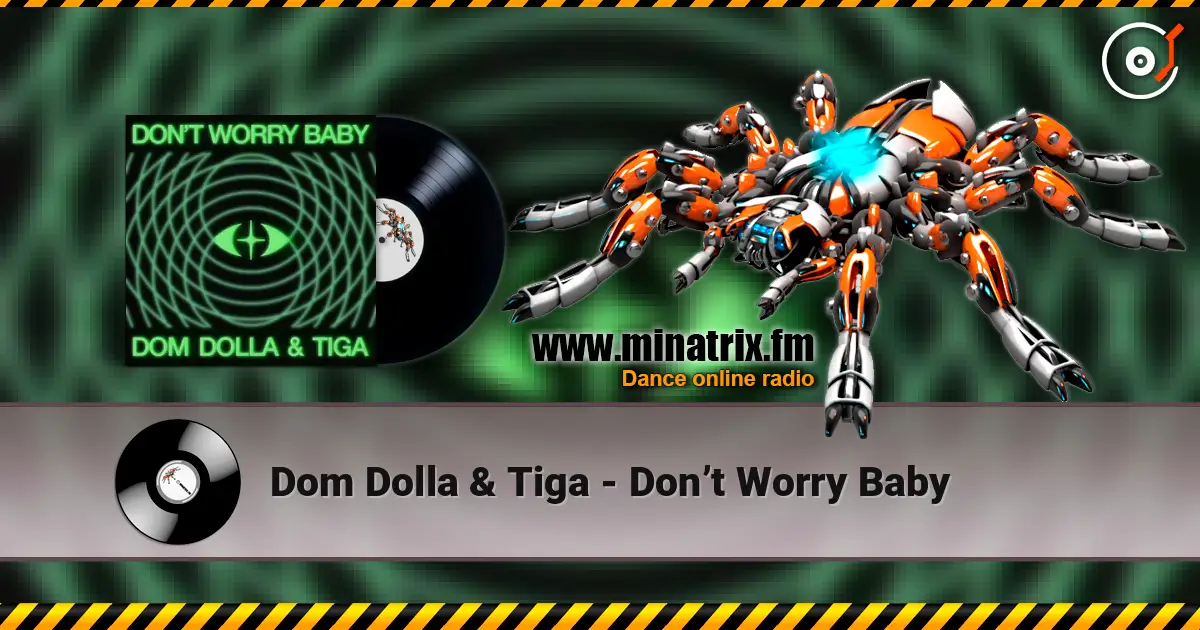 Dom Dolla & Tiga - Don’t Worry Baby 高品质在线收听 | Minatrix.FM