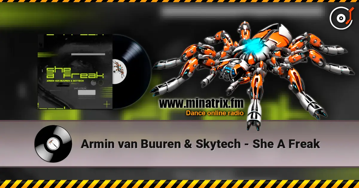 Armin van Buuren & Skytech - She A Freak 高品质在线收听 | Minatrix.FM
