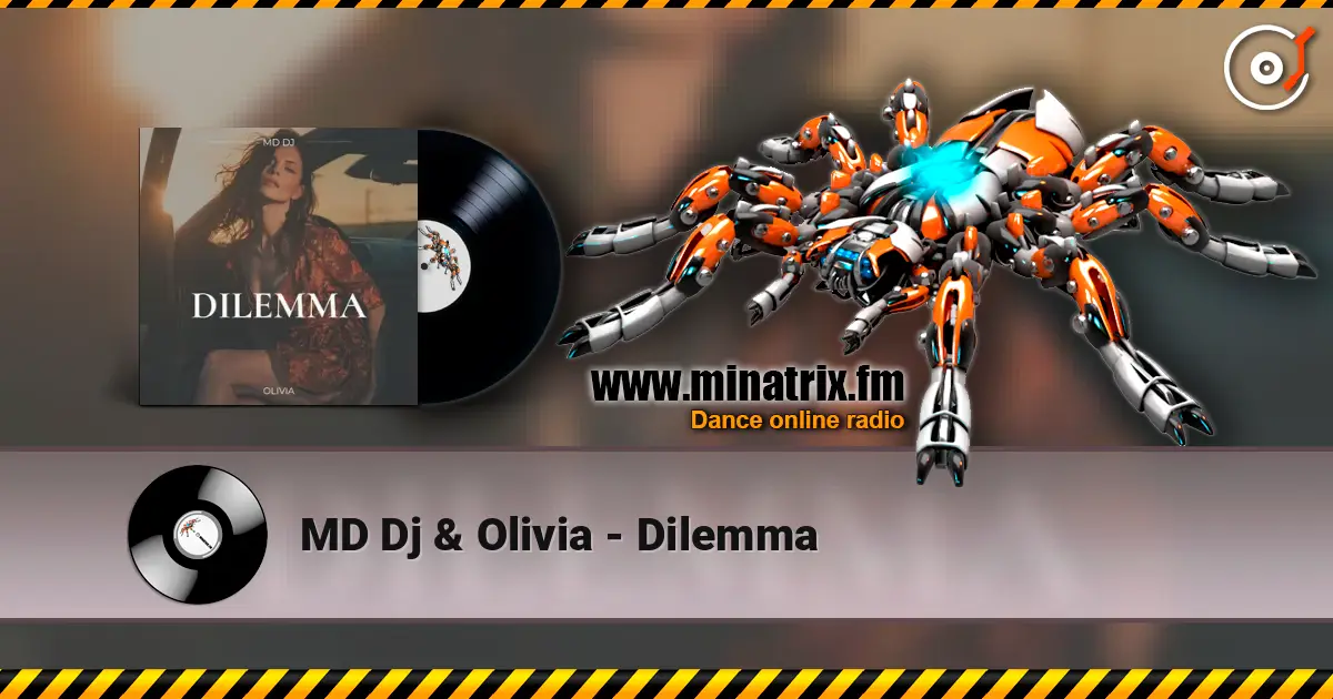 MD Dj & Olivia - Dilemma 高品质在线收听 | Minatrix.FM