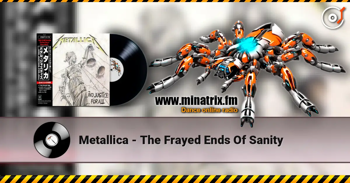 Metallica - The Frayed Ends Of Sanity 高品质在线收听 | Minatrix.FM