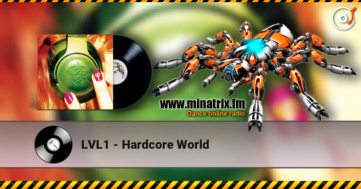 LVL1 - Hardcore World 高品质在线收听 | Minatrix.FM