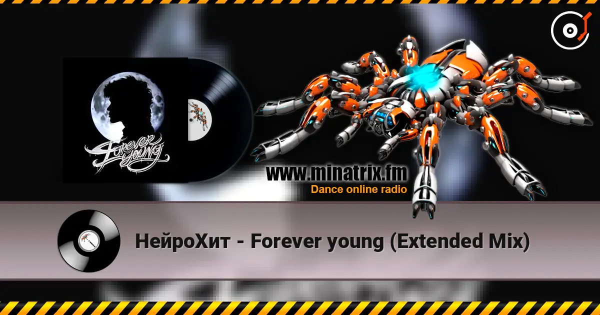 НейроХит - Forever young (Extended Mix) 高品质在线收听 | Minatrix.FM