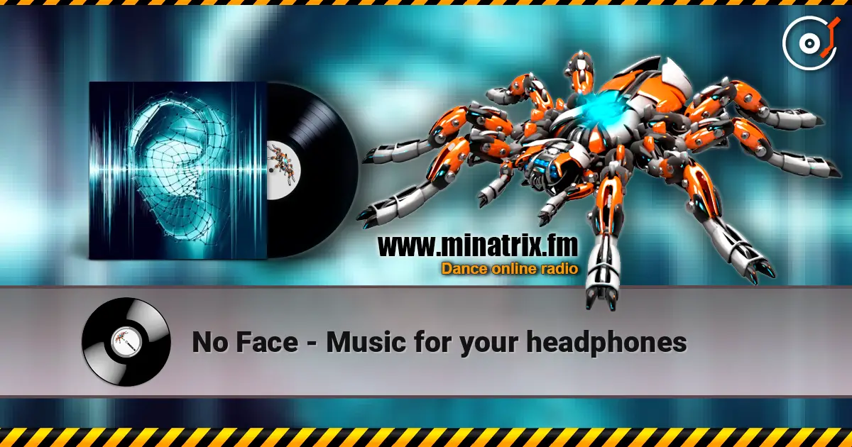 No Face - Music for your headphones 高品质在线收听 | Minatrix.FM