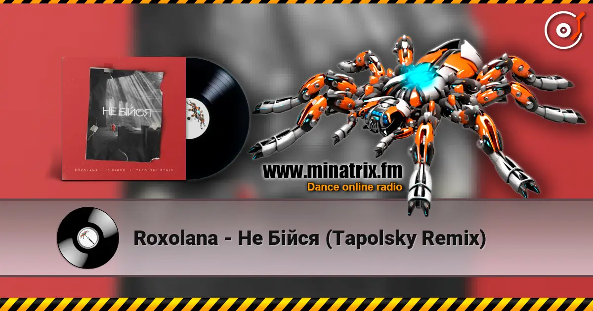 Roxolana - Не Бiйся (Tapolsky Remix) 高品质在线收听 | Minatrix.FM