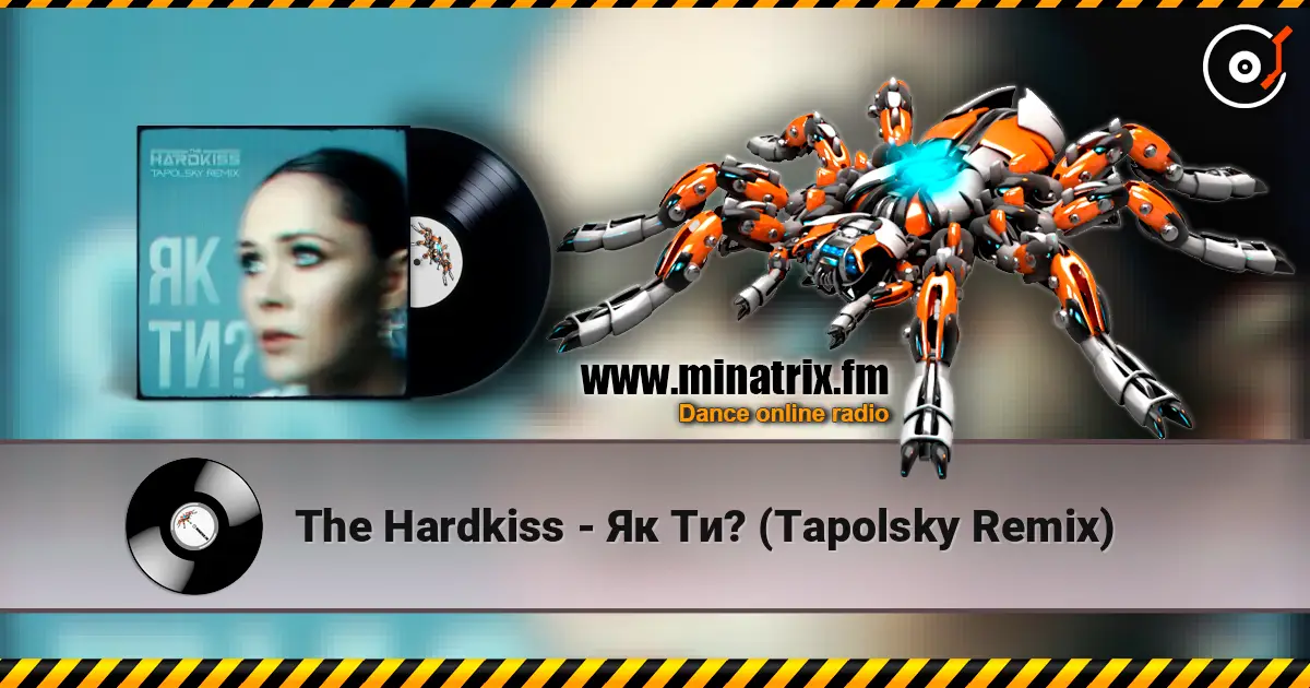 The Hardkiss - Як Ти? (Tapolsky Remix) 高品质在线收听 | Minatrix.FM