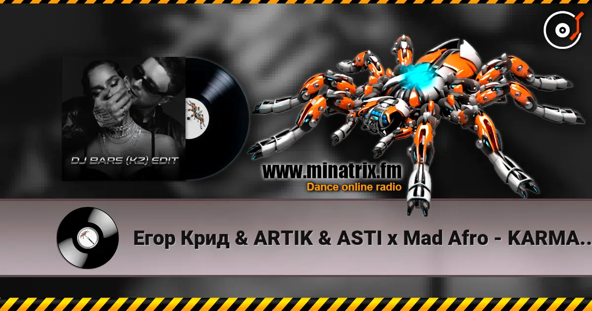 Егор Крид & ARTIK & ASTI x Mad Afro - KARMA (DJ Bars (Kz) Afro Edit) 高品质在线收听 | Minatrix.FM