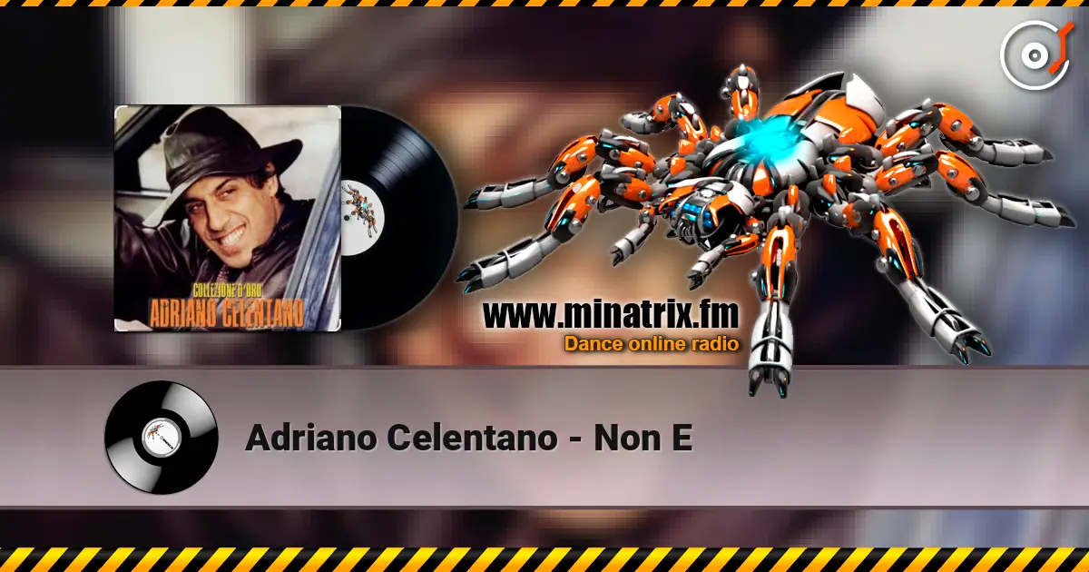 Adriano Celentano - Non E 高品质在线收听 | Minatrix.FM