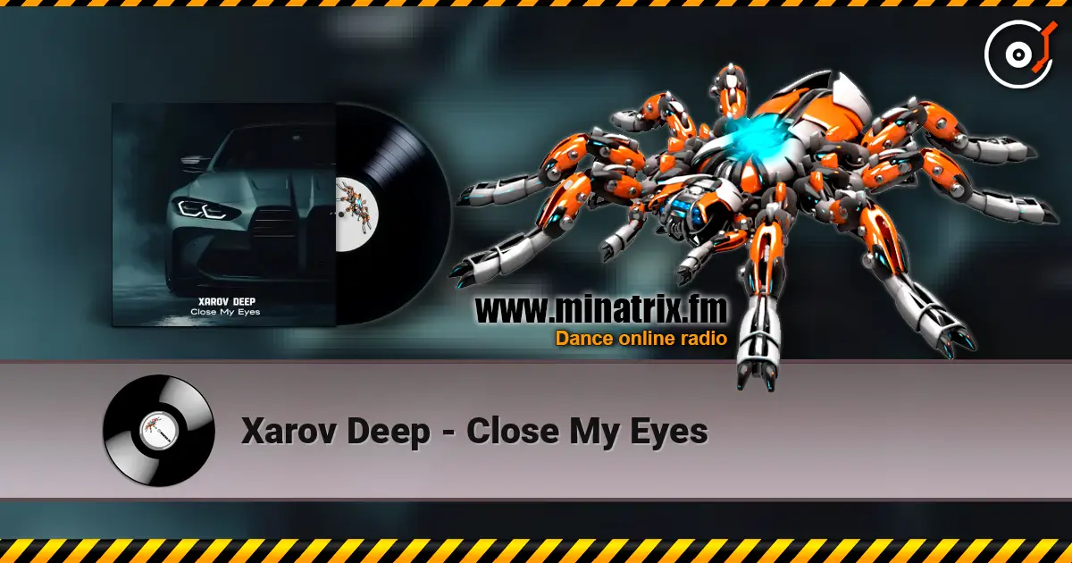 Xarov Deep - Close My Eyes 高品质在线收听 | Minatrix.FM