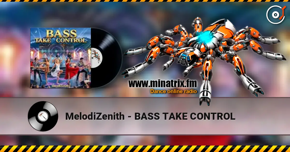 MelodiZenith - BASS TAKE CONTROL 高品质在线收听 | Minatrix.FM
