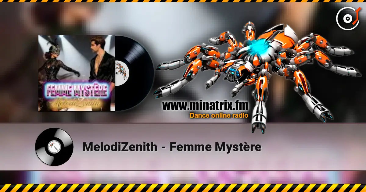 MelodiZenith - Femme Mystère 高品质在线收听 | Minatrix.FM