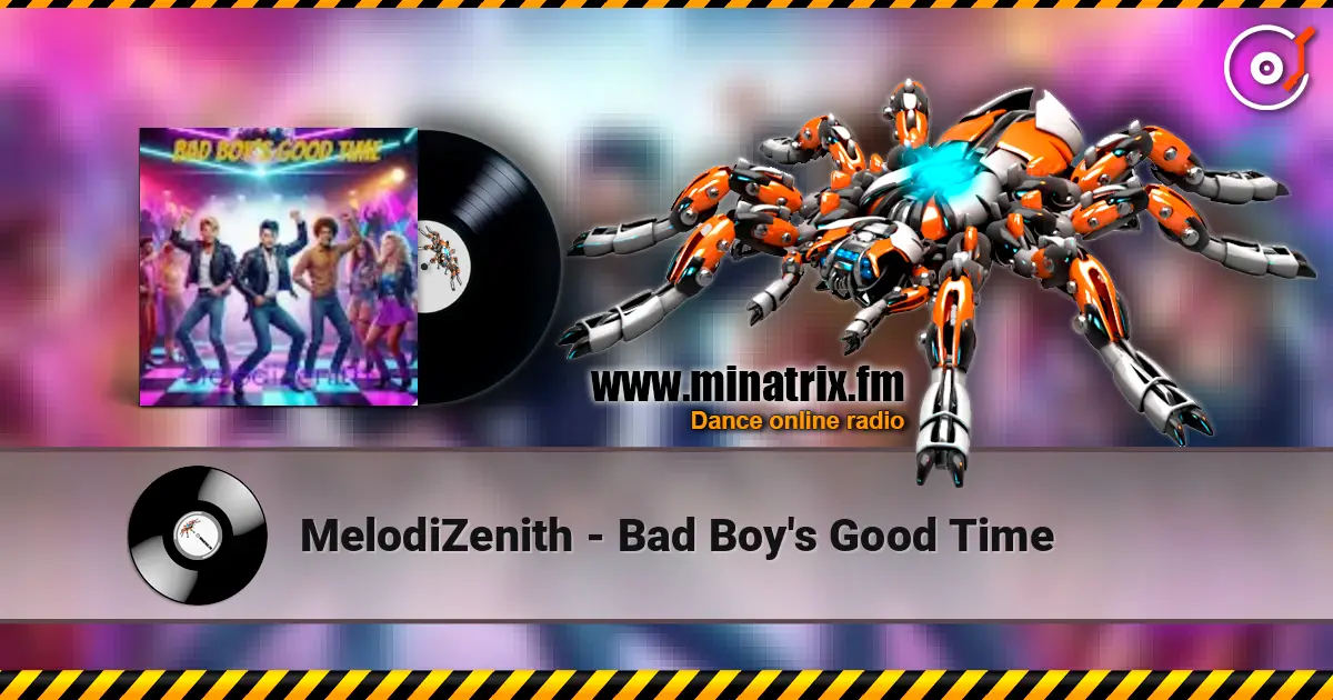 MelodiZenith - Bad Boy's Good Time 高品质在线收听 | Minatrix.FM