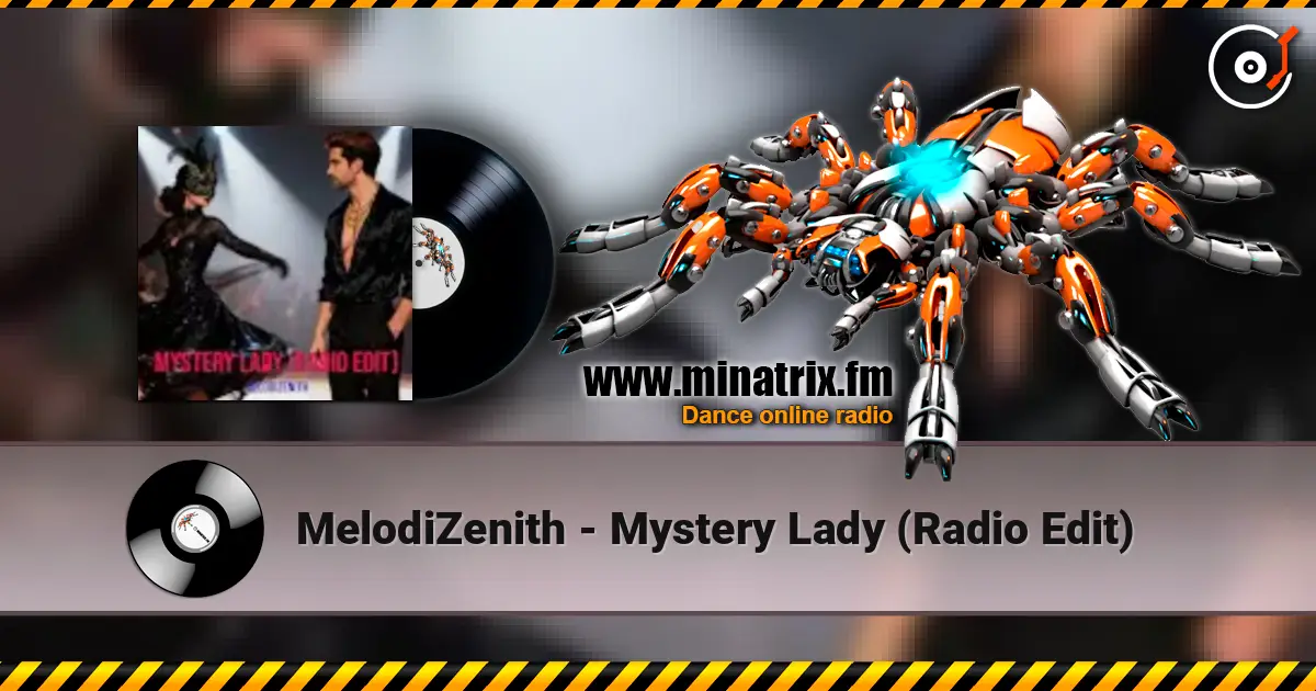 MelodiZenith - Mystery Lady (Radio Edit) 高品质在线收听 | Minatrix.FM