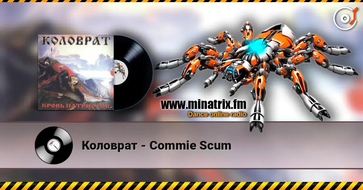 Коловрат - Commie Scum 高品质在线收听 | Minatrix.FM