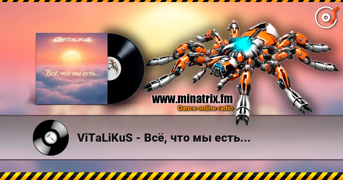 ViTaLiKuS - Всё, что мы есть... 高品质在线收听 | Minatrix.FM