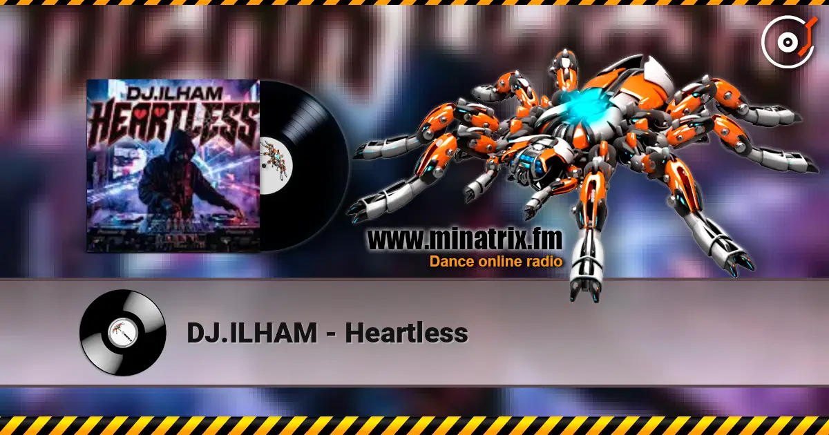 DJ.ILHAM - Heartless 高品质在线收听 | Minatrix.FM