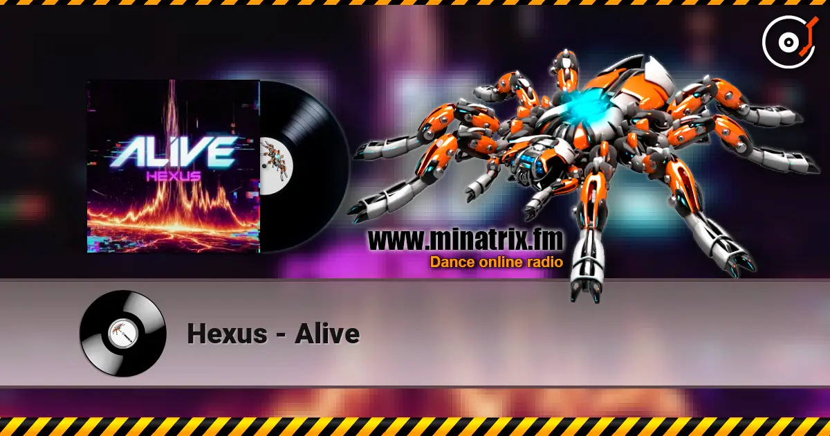 Hexus - Alive 高品质在线收听 | Minatrix.FM