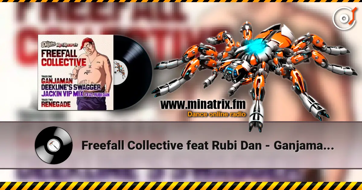 Freefall Collective feat Rubi Dan - Ganjaman (Deekline's Swagger Jackin VIP mix) 高品质在线收听 | Minatrix.FM