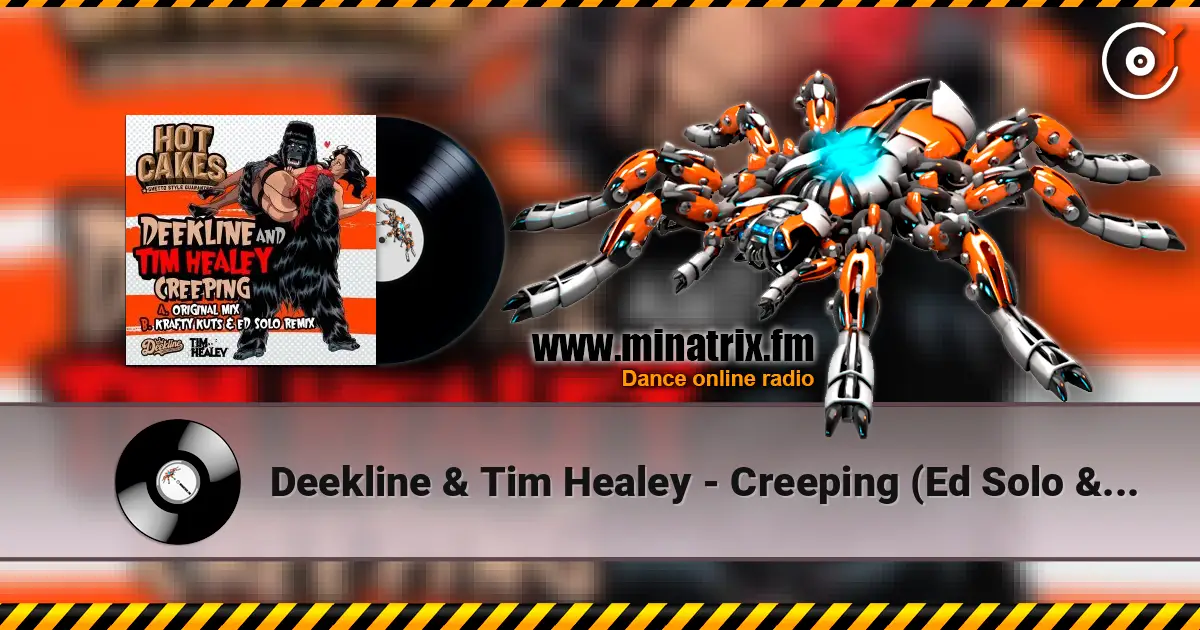 Deekline & Tim Healey - Creeping (Ed Solo & Krafty Kuts remix) 高品质在线收听 | Minatrix.FM