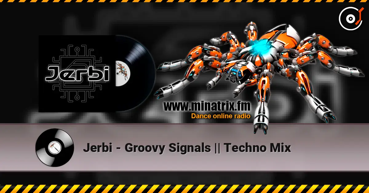 Jerbi - Groovy Signals || Techno Mix 高品质在线收听 | Minatrix.FM