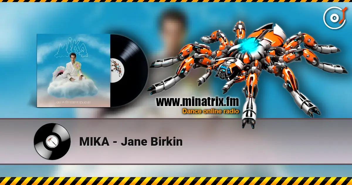 MIKA - Jane Birkin 高品质在线收听 | Minatrix.FM